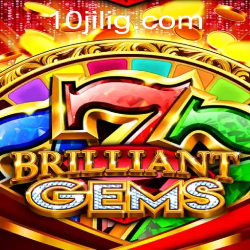 Introducing BrilliantGems: Uncovering the Excitement of 10jili