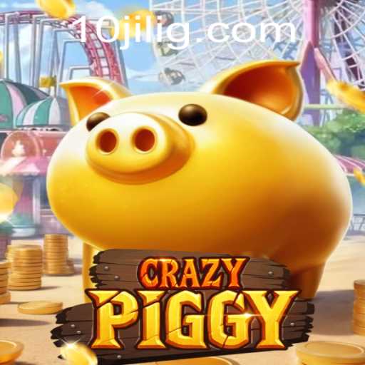 Exploring CrazyPiggy: A Captivating Journey in the World of 10jili