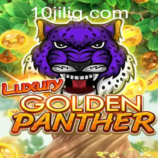 Explore the Exciting World of LUXURYGOLDENPANTHER: A Detailed Game Guide Featuring 10jili