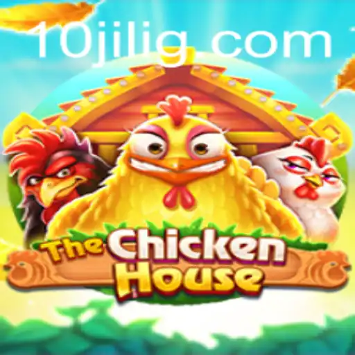 Explore the Exciting World of TheChickenHouse with the 10jili Challenge