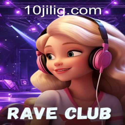 Exploring the Dynamic Universe of RaveClub: A New Gaming Experience with 10jili