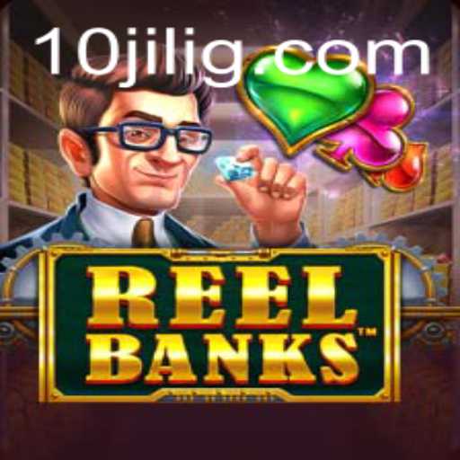 Exploring the Exciting World of ReelBanks: A New Gaming Adventure with 10jili